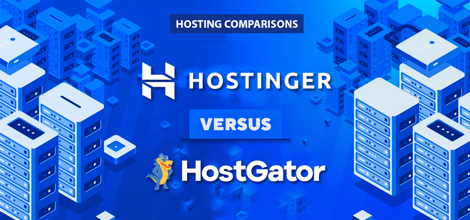 Hostinger Vs. Hostgator : Discover The Best choice